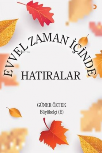 Evvel Zaman İçinde Hatıralar | Güner Öztek | Cinius Yayınları