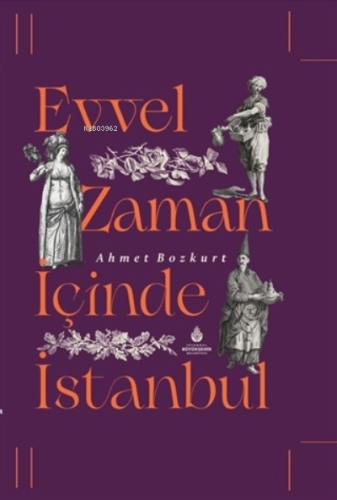 Evvel Zaman İçinde İstanbul | Ahmet Bozkurt | İBB Yayınları