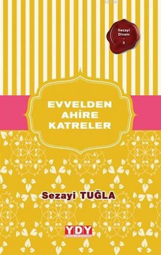 Evvelden Ahire Katreler | Sezayi Tuğla | Yayın Dünyamız Yayınları