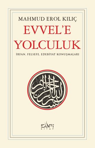 Evvele Yolculuk | Mahmud Erol Kılıç | Sufi Kitap