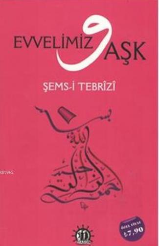 Evvelimiz Aşk | Şems-i Tebrizi | Yason Yayınları