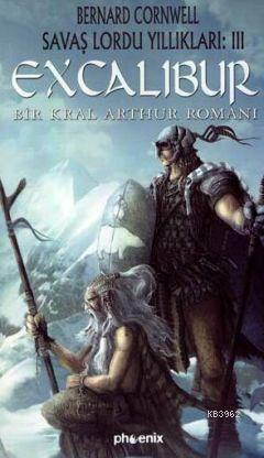 Excalibur - Bir Kral Arthur Romanı; Savaş Lordu Yıllıkları III | Berna