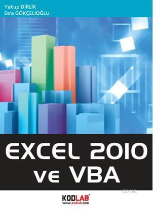 Excel 2010 ve VBA | Yakup Dirlik | Kodlab Yayıncılık