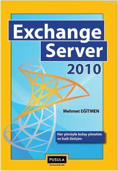 Exchange Server 2010 | Mehmet Eğitmen | Pusula Yayıncılık