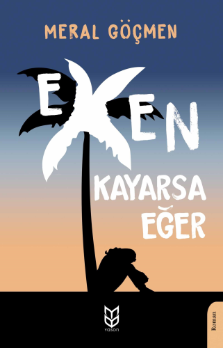 Exen Kayarsa Eğer | Meral Göçmen | Dorlion Yayınevi