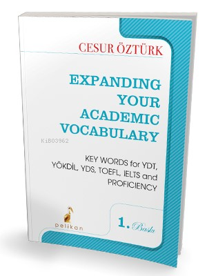 Expanding Your Academic Vocabulary | Cesur Öztürk | Pelikan Yayınevi