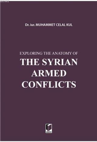 Exploring the Anatomy of The Syrian Armed Conflicts | Muhammet Celal K