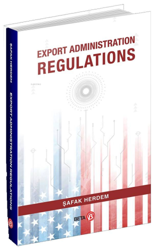 Export Administration Regulations | Şafak Herdem | Beta Basım Yayın