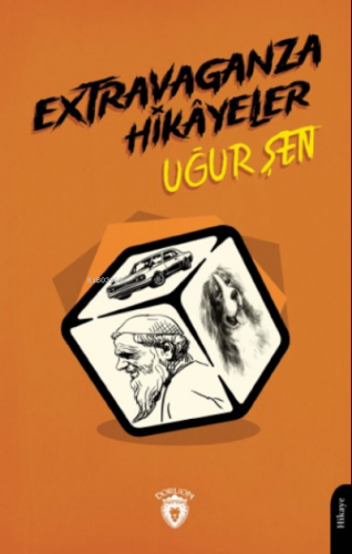 Extravaganza Hikâyeler | Uğur Şen | Dorlion Yayınevi