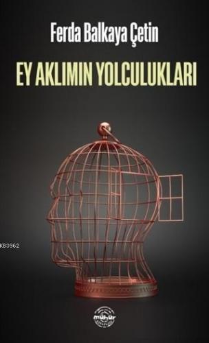 Ey Aklımın Yolculukları | Ferda Balkaya Çetin | Mühür Kitaplığı