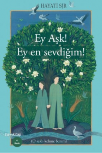 Ey Aşk! Ey En Sevdiğim! | Hayati Sır | Hayy Kitap