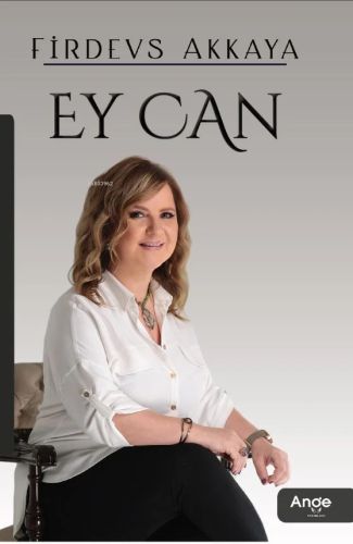 Ey Can | Firdevs Akkaya | Ange Yayınları