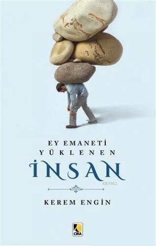 Ey Emaneti Yüklenen İnsan | Kerem Engin | Çıra Yayınları