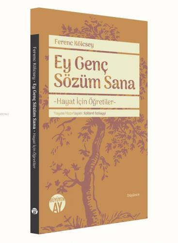 Ey Genç Sözüm Sana; Hayat İçin Öğretiler | Ferenc Kölcsey | Büyüyen Ay