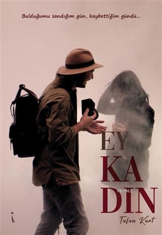 Ey Kadın | Tufan Kurt | İkinci Adam Yayınları