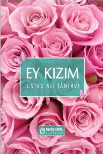 Ey Kızım | Ali Tantâvî | Geniş Hayal Yayınları