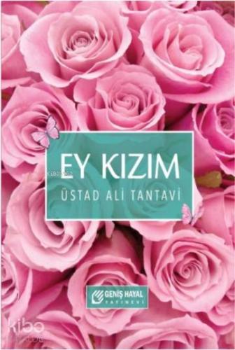 Ey Kızım | Ali Tantâvî | Geniş Hayal Yayınları