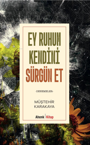 Ey Ruhum Kendini Sürgün Et | Müştehir Karakaya | Ahenk Kitap