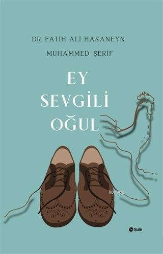 Ey Sevgili Oğul | Muhammed Şerif | Şule Yayınları