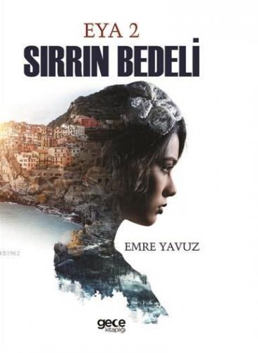 Eya 2 Sırrın Bedeli | Emre Yavuz | Gece Kitaplığı Yayınları