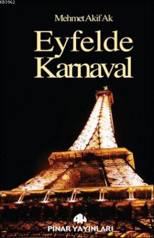 Eyfelde Karnaval | Mehmet Akif Ak | Pınar Yayınları