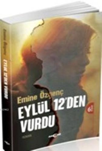 Eylül 12'den Vurdu | Emine Özgenç | Akçağ Basım Yayım Pazarlama