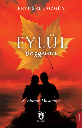 Eylül Bozgunu - Sevdamız Masumdu | Ertuğrul Özgün | Dorlion Yayınevi