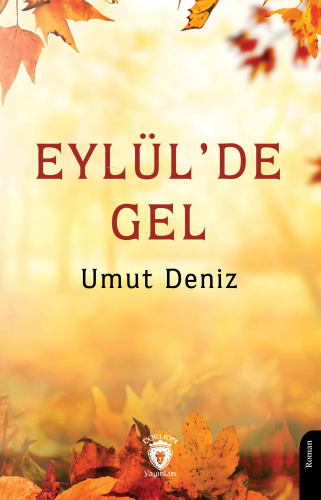 Eylül’de Gel | Umut Deniz | Dorlion Yayınevi