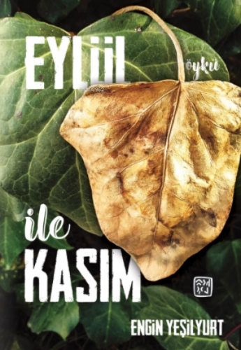 Eylül İle Kasım | Engin Yeşilyurt | Kutlu Yayınevi