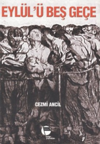 Eylül’ü Beş Geçe | Cezmi Ancil | Belge Yayınları