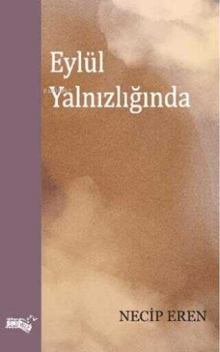 Eylül Yalnızlığında | Necip Eren | Sınırsız Kitap