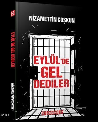 Eylül'de Gel Dediler | Nizamettin Çoşkun | Bilge Oğuz Yayınları