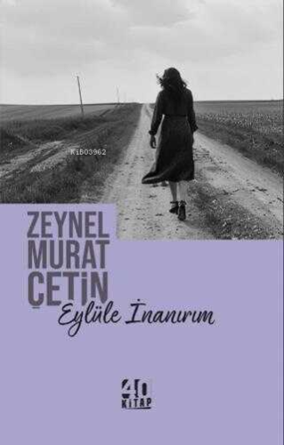 Eylüle İnanırım | Zeynel Murat Çetin | 40 Kitap