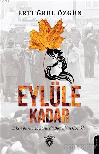 Eylüle Kadar | Ertuğrul Özgün | Dorlion Yayınevi