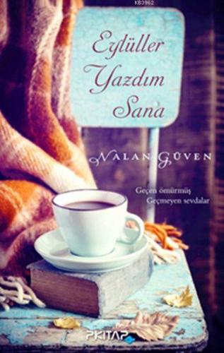 Eylüller Yazdım Sana | Nalan Güven | P Kitap