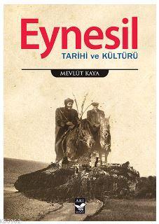 Eynesil; Tarihi ve Kültürü | Mevlüt Kaya | Arı Sanat Yayınları