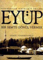 Eyüp; Bir Semte Gönül Vermek | Şener Türkmenoğlu | Abc Yayın Gurubu