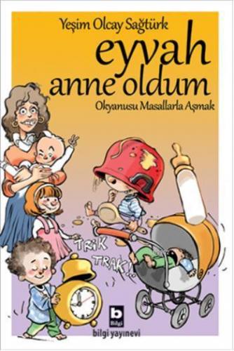 Eyvah Anne Oldum | Yeşim Olcay Sağtürk | Bilgi Yayınevi