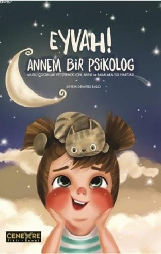 Eyvah! Annem Bir Psikolog; Mutlu Çocuklar Yetiştirmek İçin Anne ve Bab