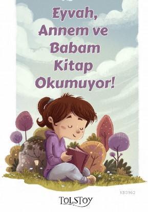 Eyvah Annem ve Babam Kitap Okumuyor | Emel Tunç Sargın | Tolstoy Yayın