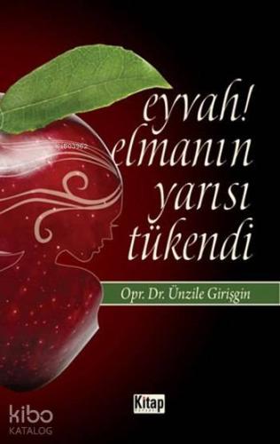 Eyvah! Elmanın Yarısı Tükendi | Ünzile Girişgin | Kitap Dünyası