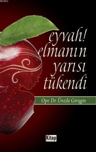 Eyvah! Elmanın Yarısı Tükendi | Ünzile Girişgin | Kitap Dünyası