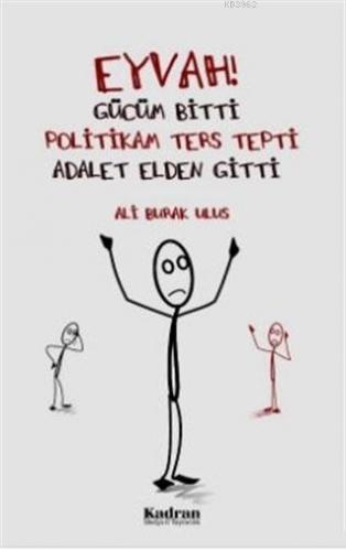 Eyvah! Gücüm Bitti Politikam Ters Tepki Adalet Elden Gitti | Ali Burak