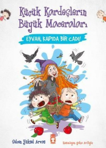 Eyvah Kapıda Bir Cadı! Küçük Kardeşlerin Büyük Maceraları | Selcen Yük