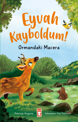 Eyvah Kayboldum - Ormandaki Macera | Patricia Hegarty | Timaş Çocuk