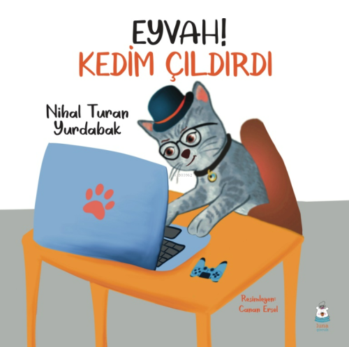 Eyvah Kedim Çıldırdı | Nihal Turan Yurdabak | Luna Yayınları