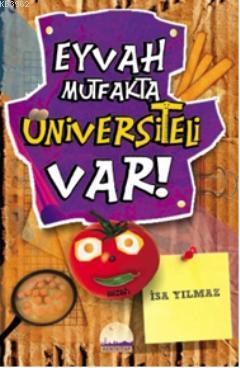 Eyvah Mutfakta Üniversiteli Var! | İsa Yılmaz | Kent Kitap