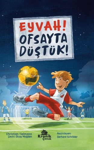 Eyvah! Ofsayta Düştük! | Christian Tielmann | Kronik Kitap