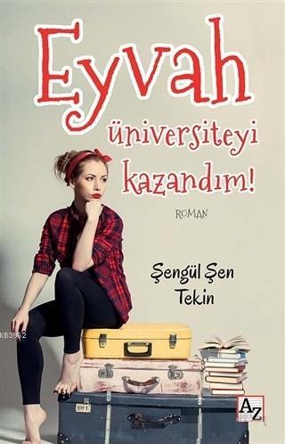 Eyvah Üniversiteyi Kazandım! | Şengül Şen Tekin | Az Kitap