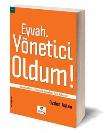 Eyvah, Yönetici Oldum!; Yöneticiler ve Yönetici Adayları İçin Kılavuz 